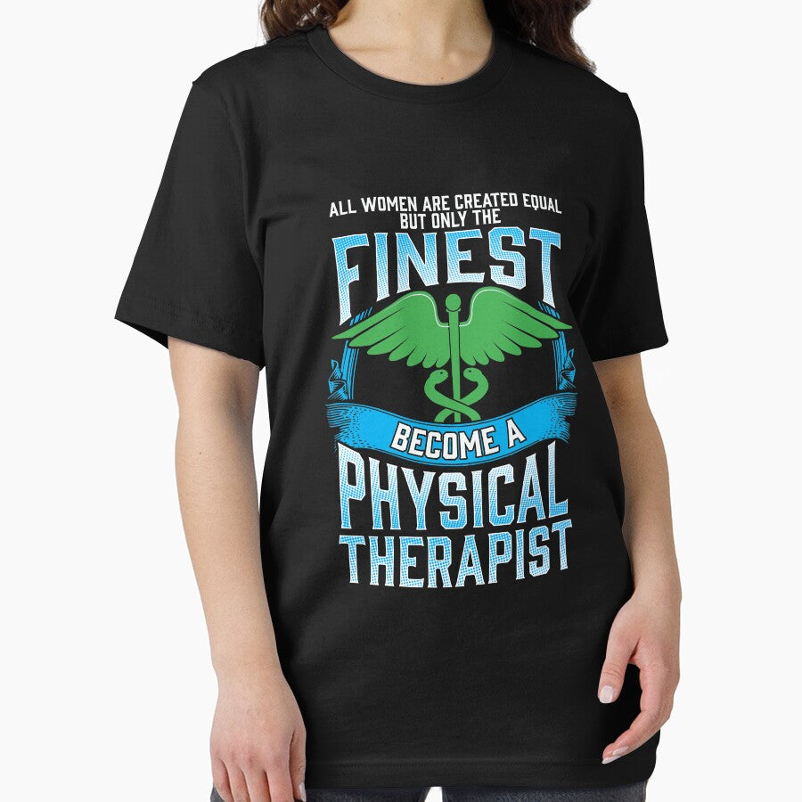 Only The Finest Women Become A Physical Therapist by perfectpresents