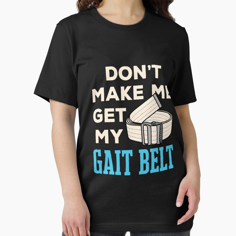 Funny Physical Therapist Don't Make Me Get My Gait Belt by jaygo