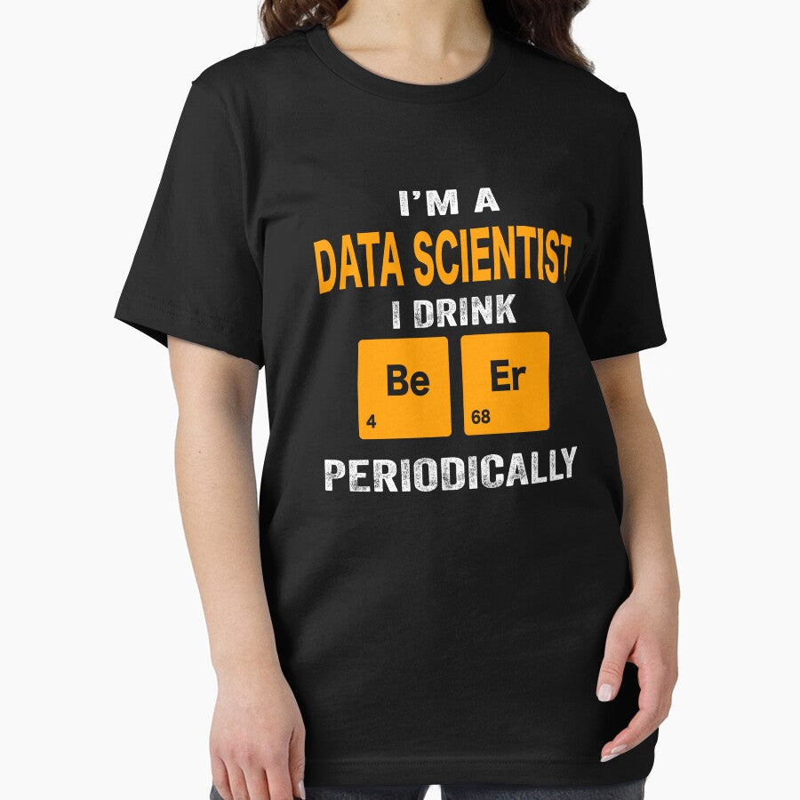 Beer Drinker Gift, Funny Data scientist Shirt, Data scientist Gift, Data scientist fathers day christmas gift Shirt, Beer Drinker Drink Beer Periodically by xlnv