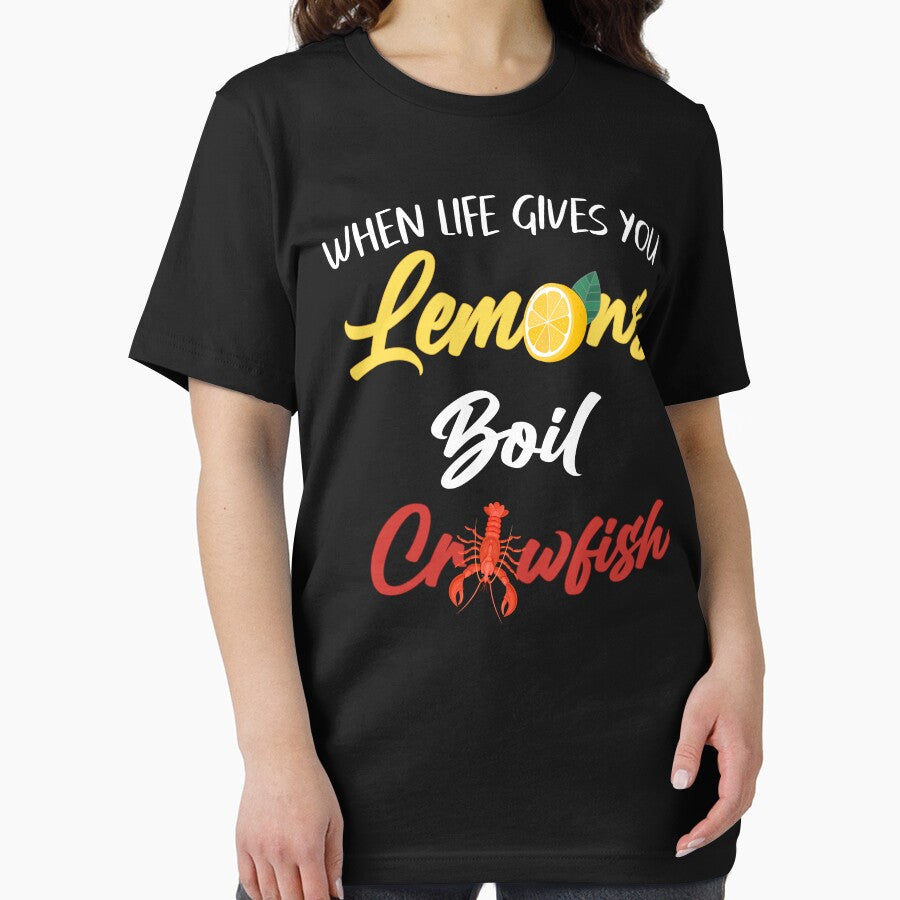 When Life Gives You Lemons Crawfish Shirt by LashondaGreen89