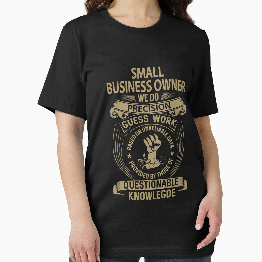 Small Business Owner T Shirt - We Do Precision Job Gift Item Tee by natalinedk