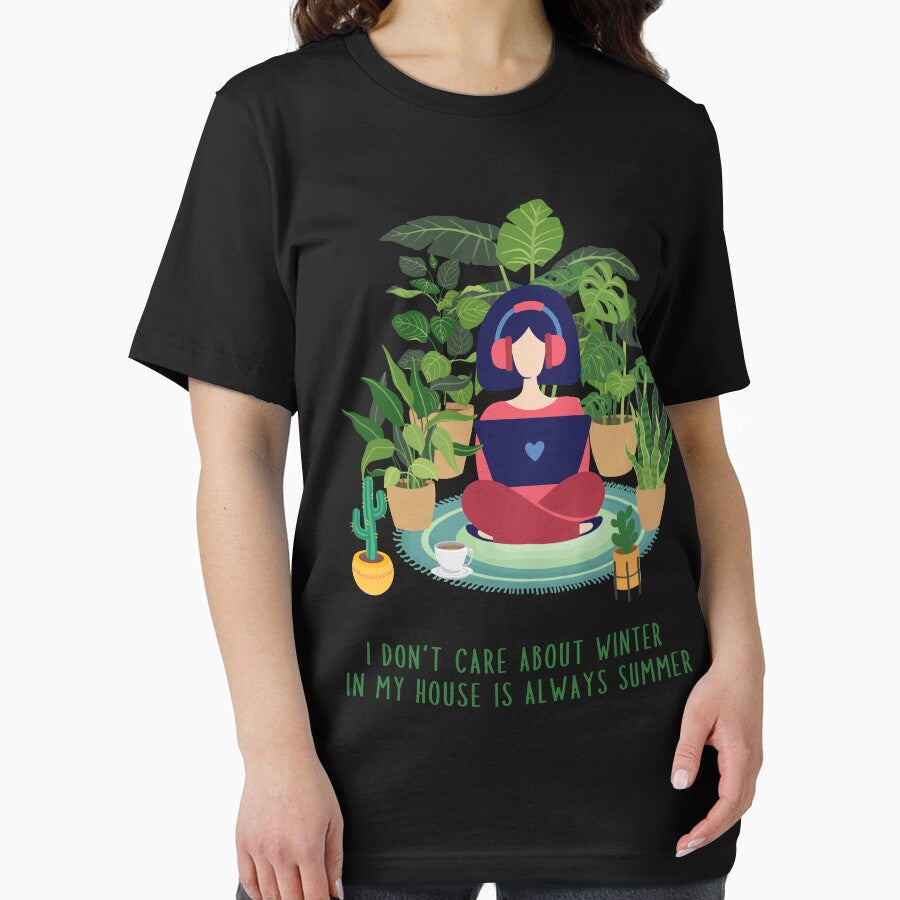 I don't care about winter, in my house is always summer Houseplants lover tees by AlinaOz