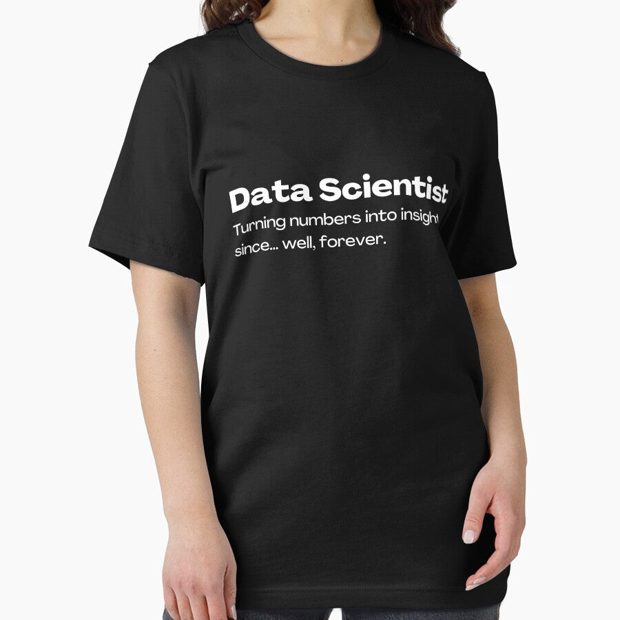 Data Scientist - Turning numbers into insights since... well, forever | Lowest Price on Site by The Plain Color Shop