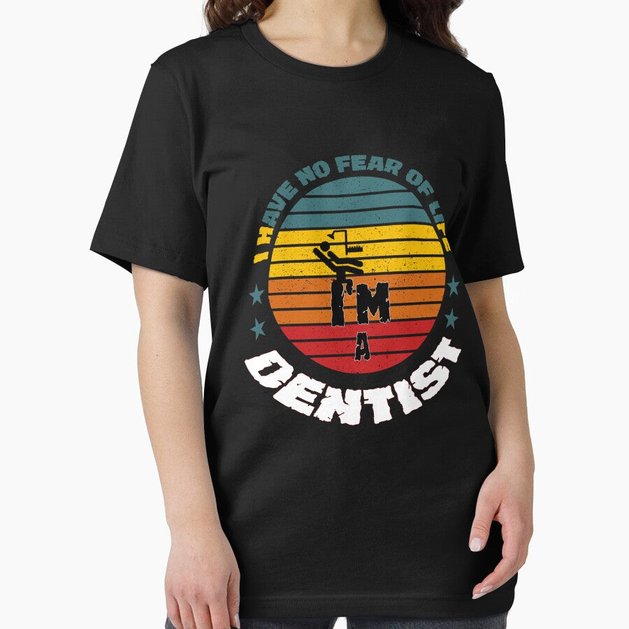 I have no fear of life I'm a DENTIST Gift for her or him - Digital illustration by OMCreative
