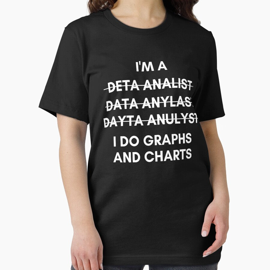 I'm A Data Analyst I Do Graphs And Charts Funny Data by CuteLovelyDesigns