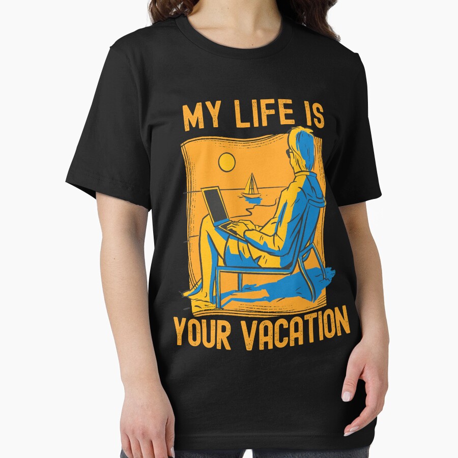 My Life Is Your Vacation by Hoiho Adventure Shirts
