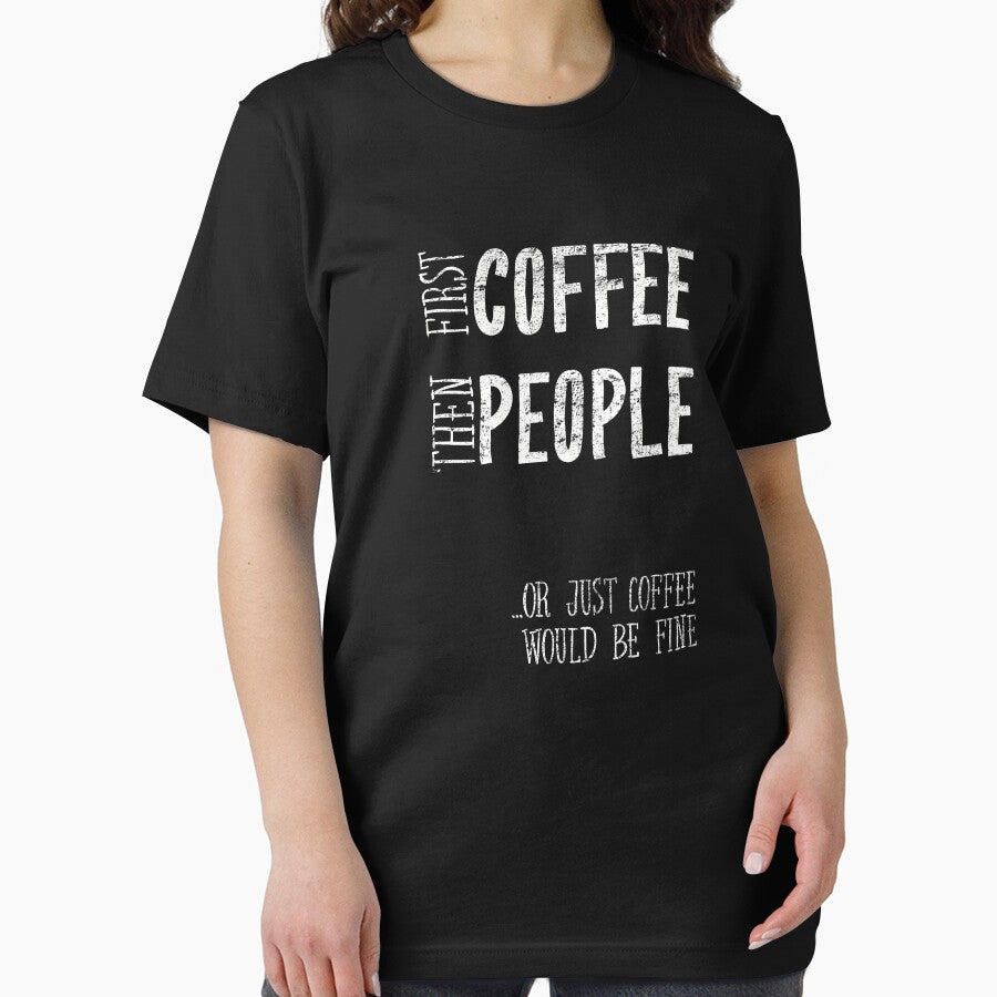 Funny First Coffee Quote T-shirt by Bleshka-Design
