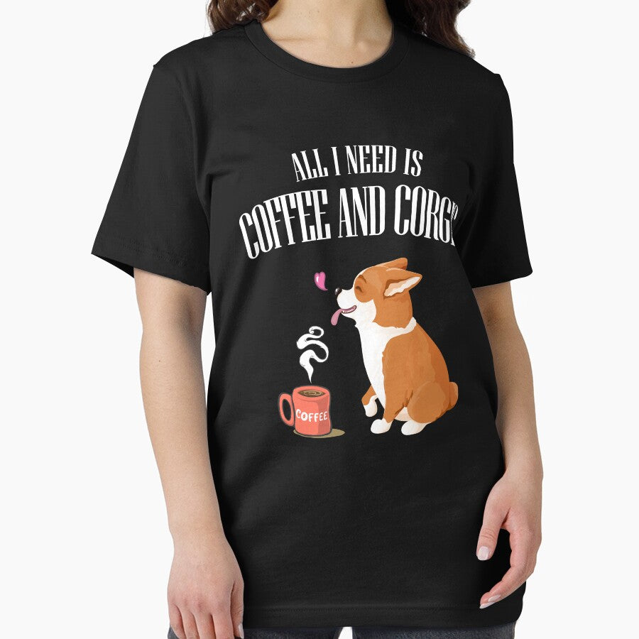 ALL YOU NEED IS CORGI AND COFFEE T-SHIRT by vilily