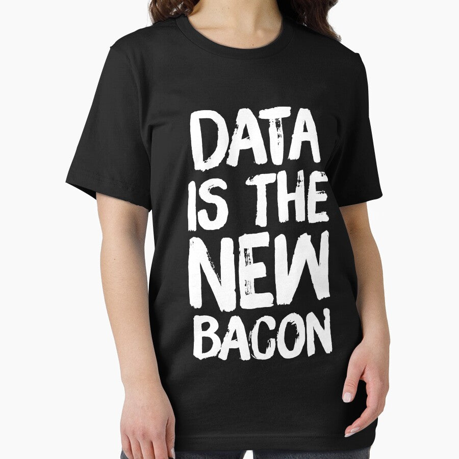 Data is the new bacon by Captain Mood