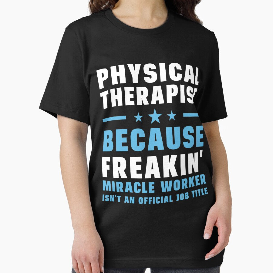 Physical Therapist Because Freakin' Miracle Worker Isn't An Official Job Title by berryferro