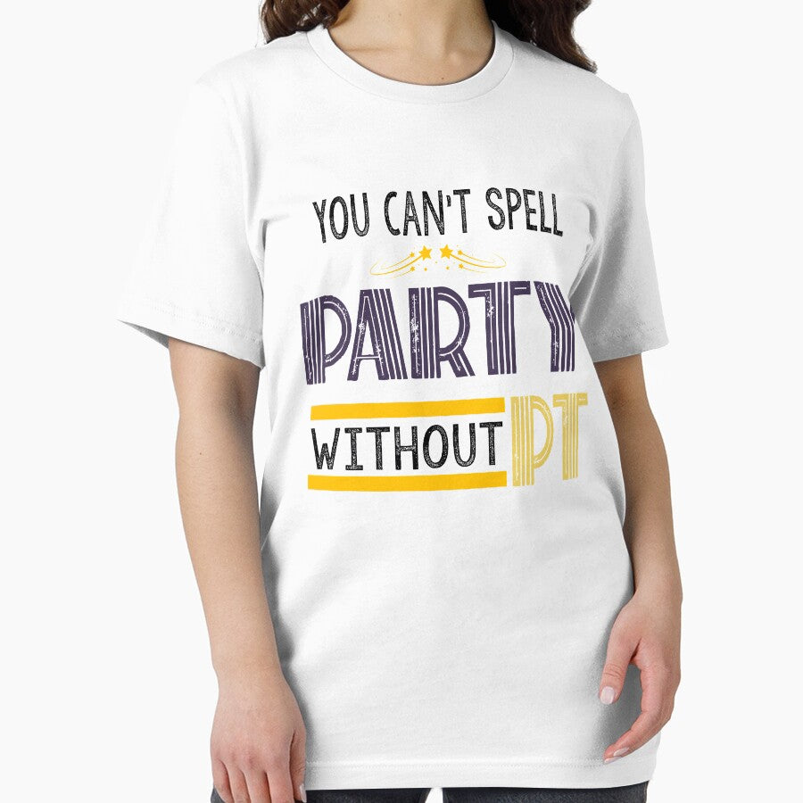 You Can't Spell Party Without PT: Funny Therapist Gift Idea. by cutitoutsir