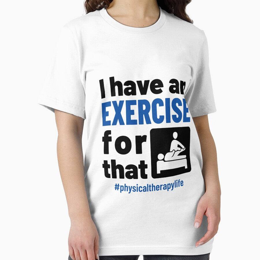 I Have an Exercise for That Funny Physical Therapist PT by jaygo