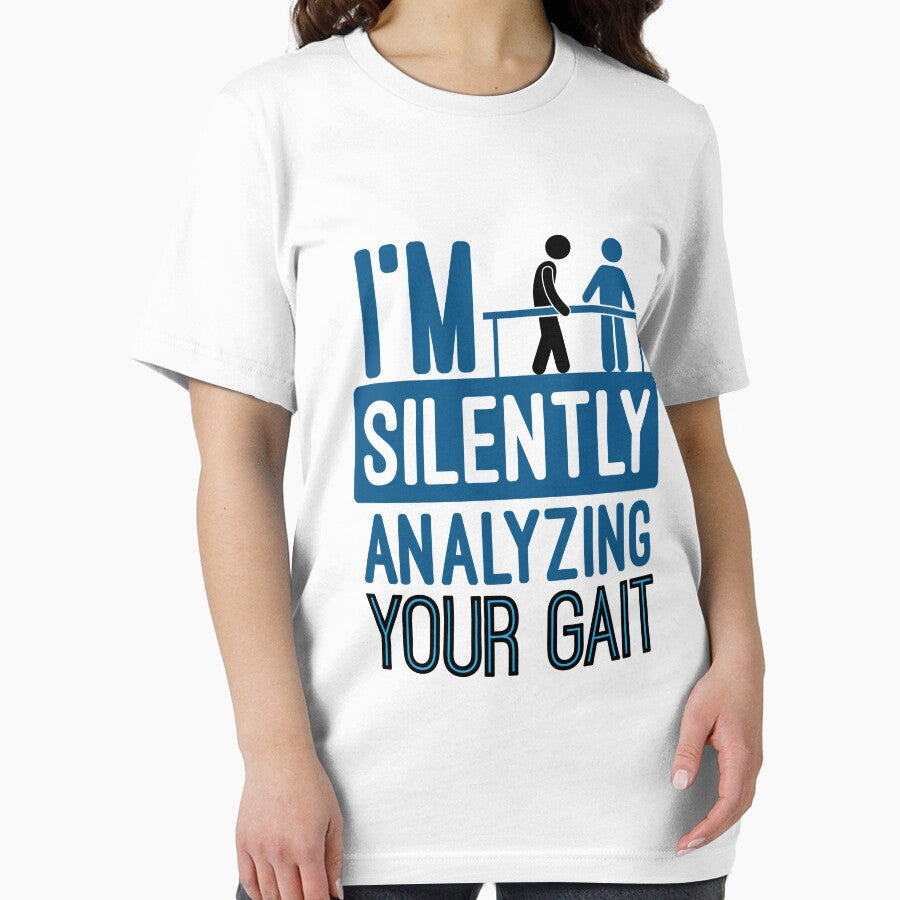 I'm Silently Analyzing Your Gait Funny Physical Therapist PT by jaygo