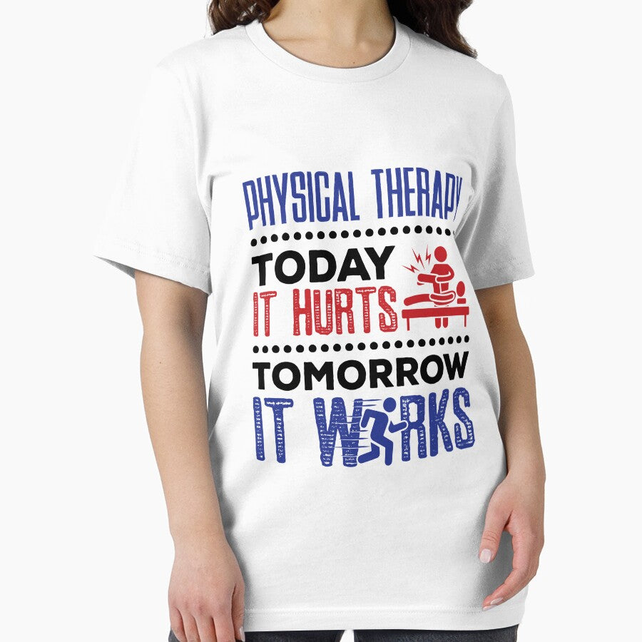 Physical Therapy Today It Hurts Tomorrow It Works by jaygo