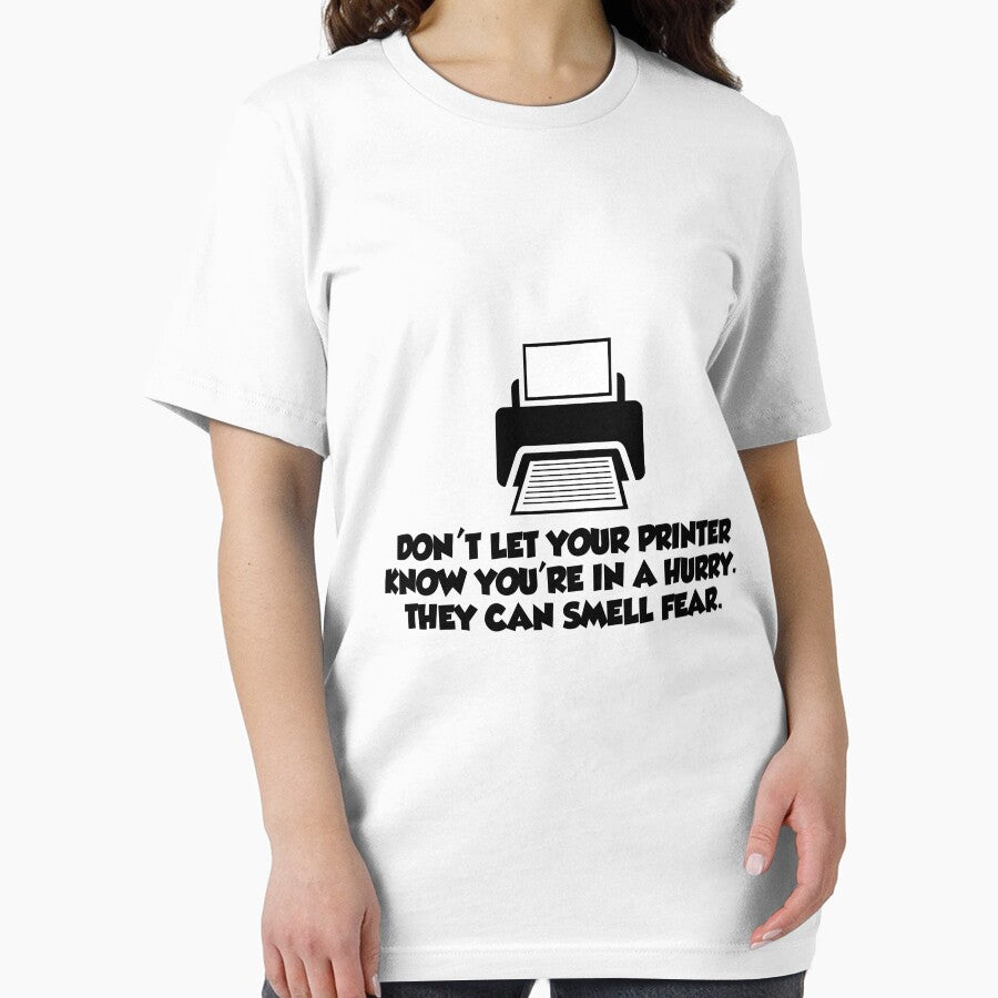 Do not let your printer know you're in hurry T-Shirt by WeeTee