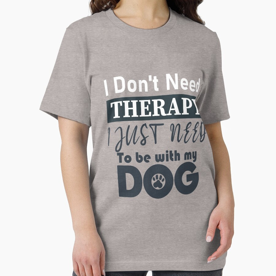 I Don't Need a Therapist I Just Need to Be with My Dog by utensils