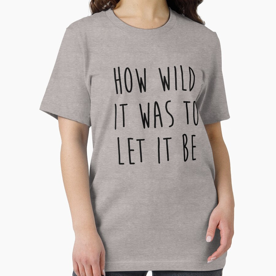 How Wild It Was To Let It Be by fandemonium