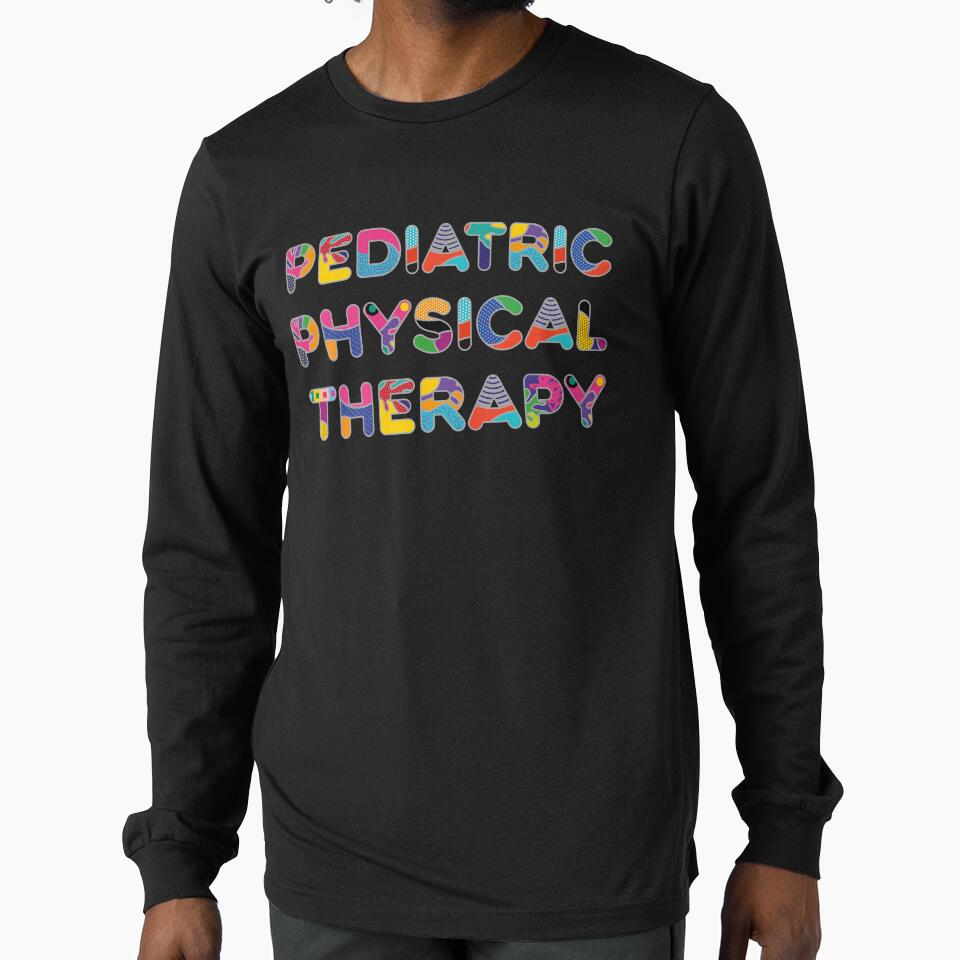 Pediatric Physical Therapy Shirt, PT, PTA, Pediatric PT Shirt, Physical Therapist Tshirt, Appreciation Gift by odrito