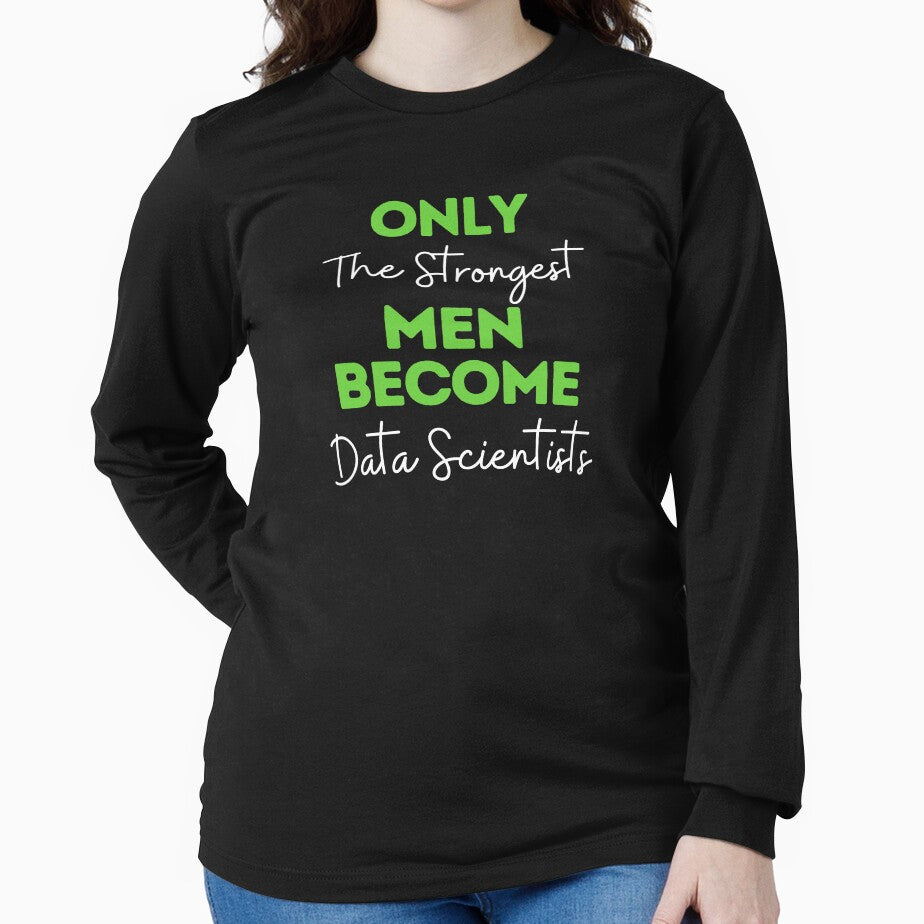 Only The Strongest Men Become Data Scientists by bifkee19