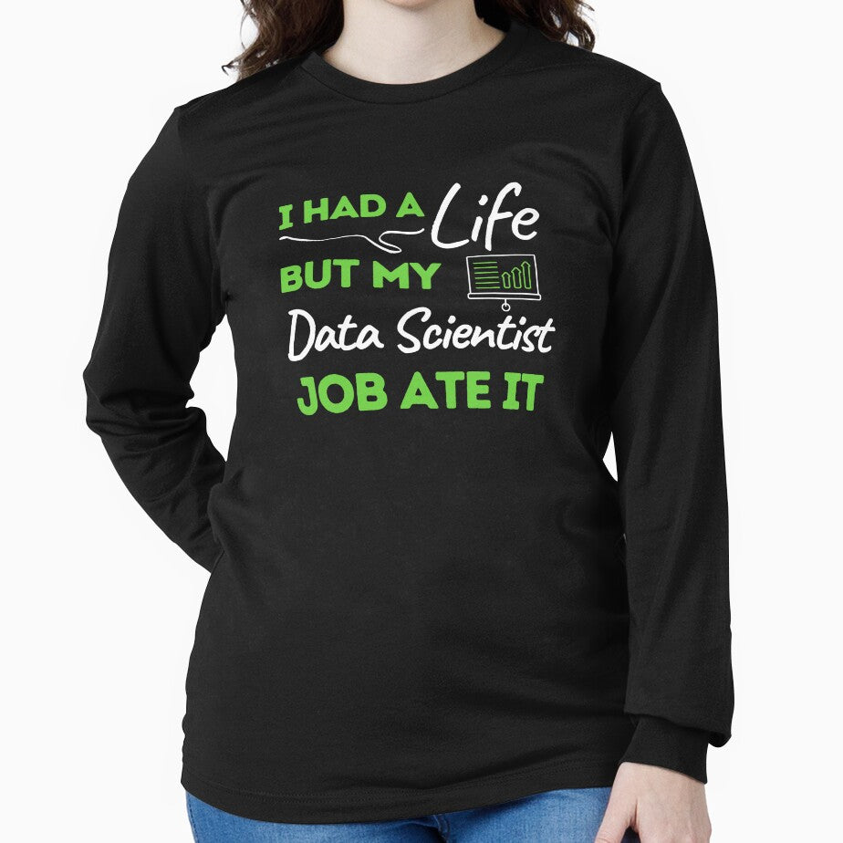 I Had A Life But My Data Scientist Job Ate It by bifkee19