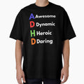ADHD t-shirt, Awesome, Dynamic, Heroic, Daring by MOONCHILD73