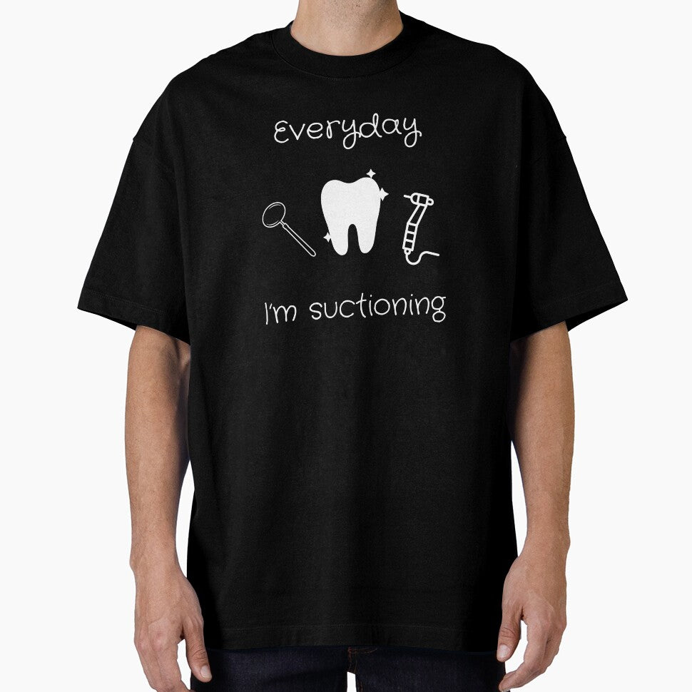 Everyday I'm Suctioning Dental Assistant by Ashley0016