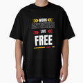 "Work Anywhere. Live Free." T-Shirt by ChameraDesign