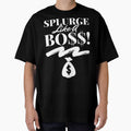 Splurge Like A Boss merch by TopChoiceMerch