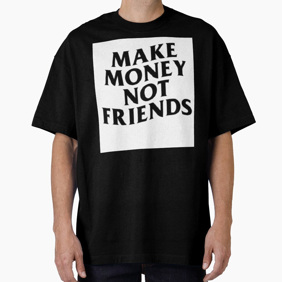 Make Money Not Friends Bold Typography by Printandpick