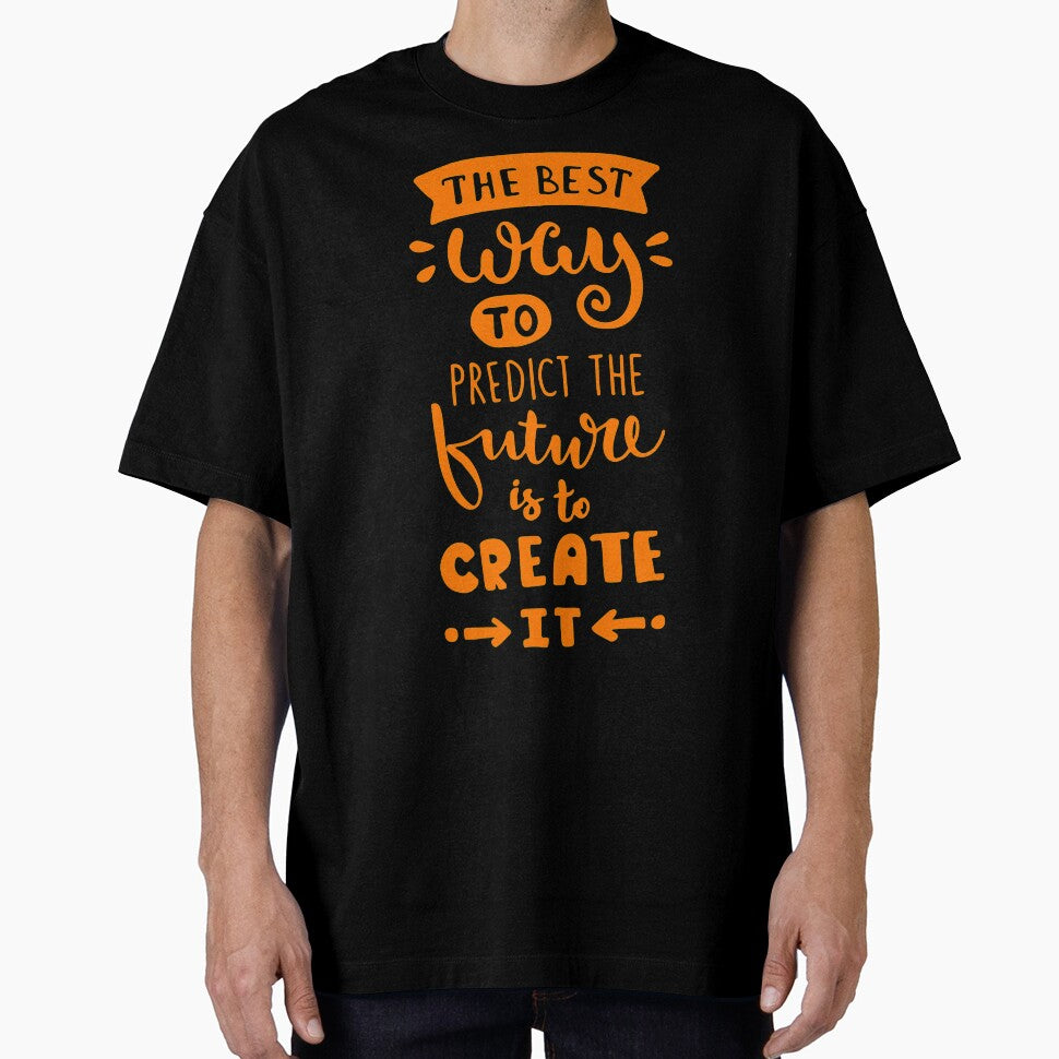 Best Way To Predict Future Is To Create It,Dream Big by So Witcasm ?