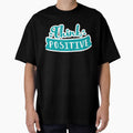 Think Positive, Be Positive Always by So Witcasm ?