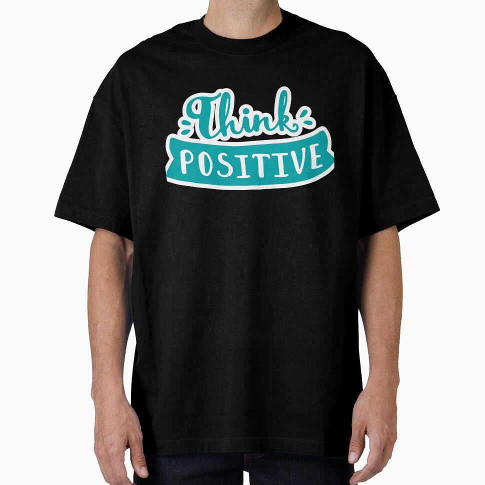 Think Positive, Be Positive Always by So Witcasm ?