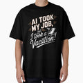 AI Took My Job But I Took A Vacation – Funny Tech Humor by BunBuntheDog-