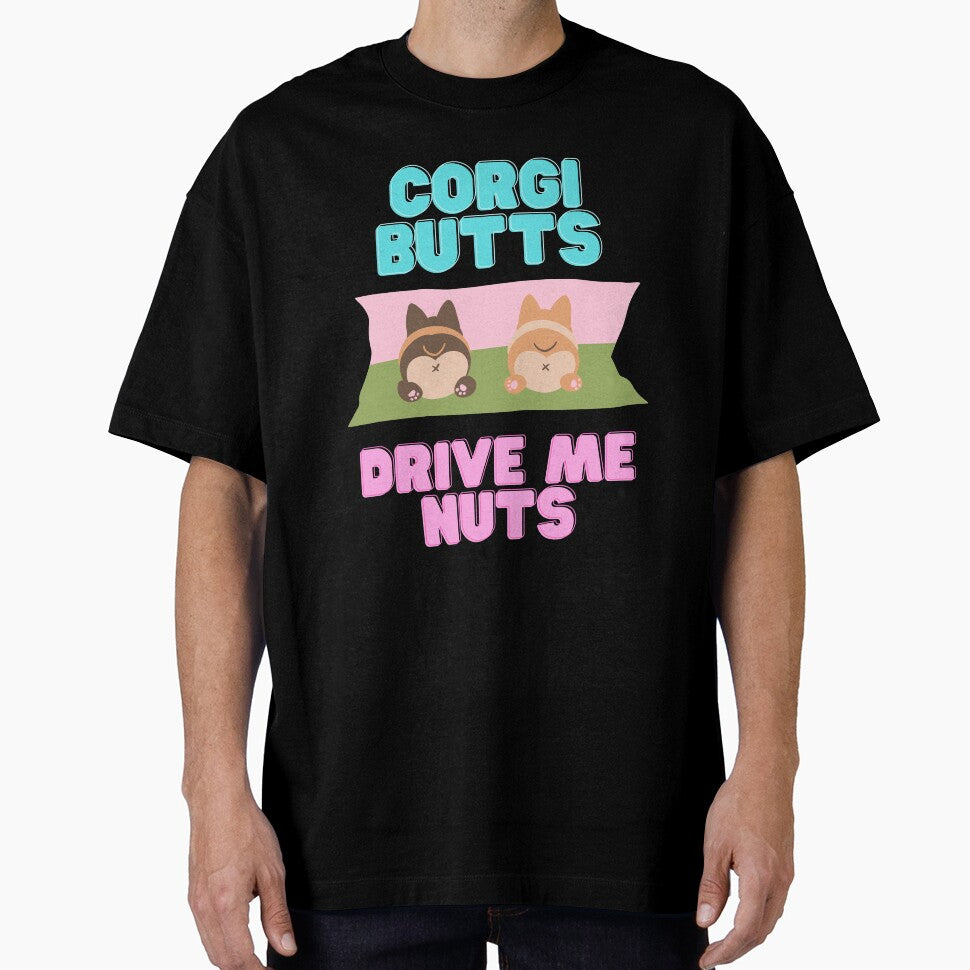 Corgi Butts Drive me Nuts for people who love Corgi Bums by Mrserious0
