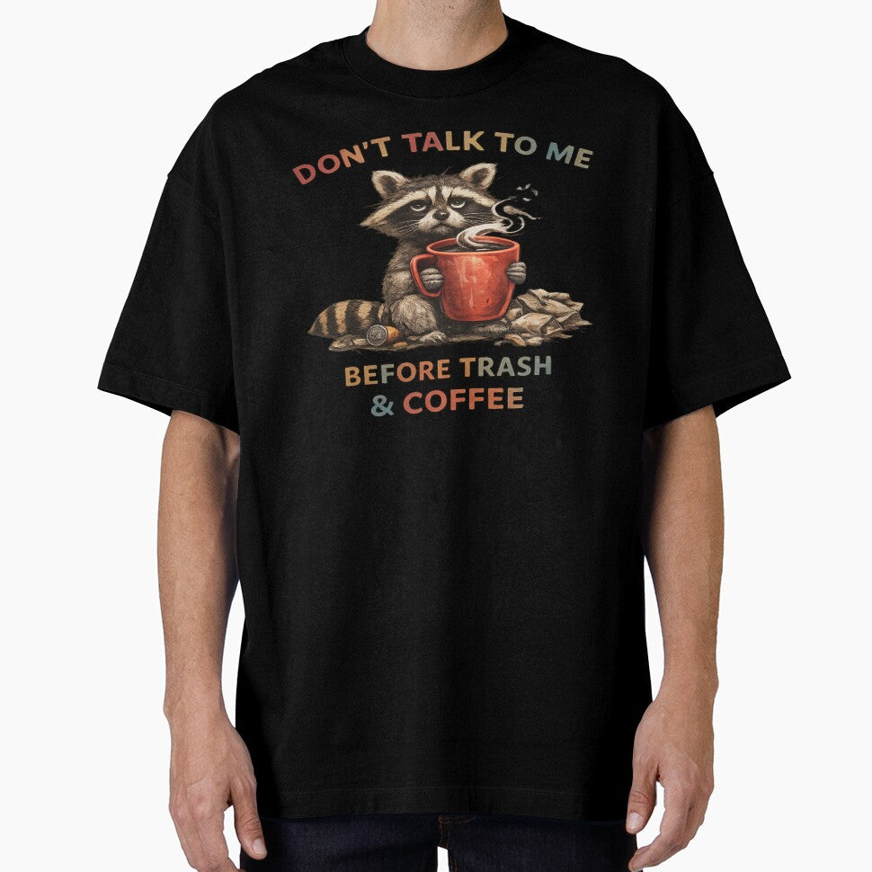Don't Talk To Me Before Coffee Raccoon T-Shirt | Funny Trash & Coffee Design by cappabma1
