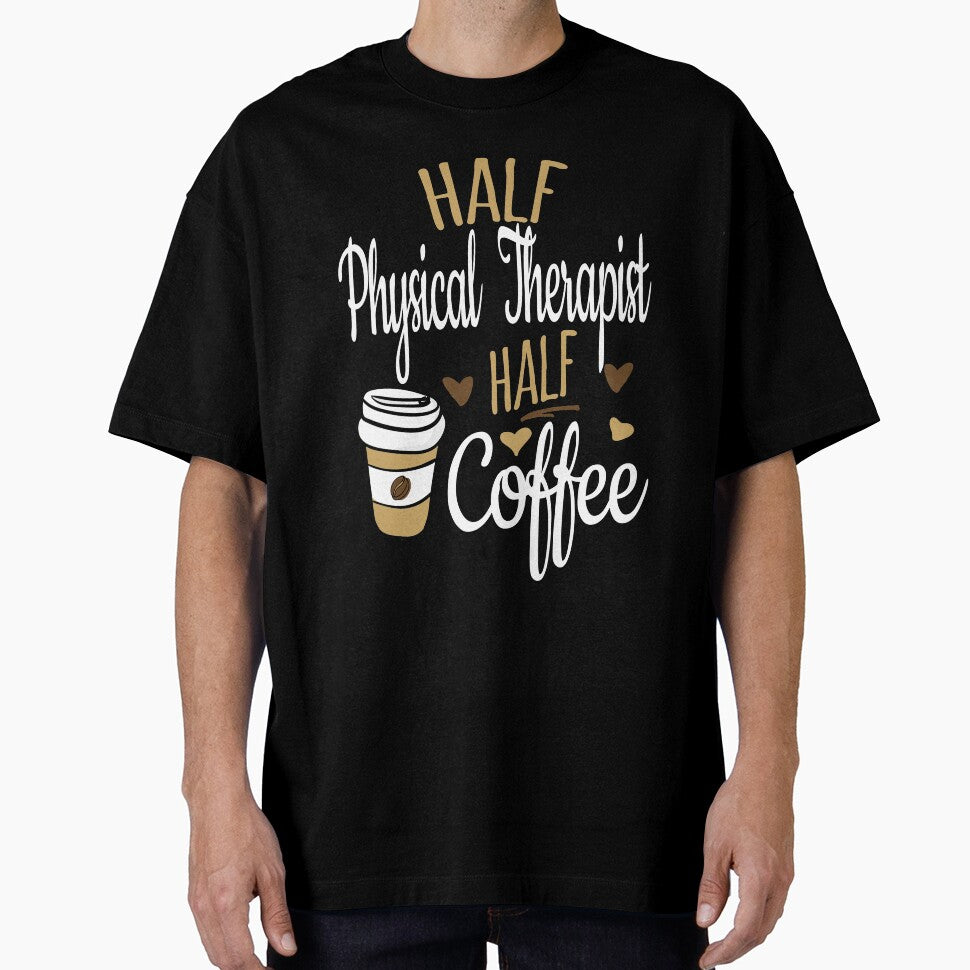 Half Physical Therapist Half Coffee, Funny Physical Therapist by Ripper19