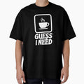 Guess What I Need – Funny Coffee Quote Design | Minimalist Coffee Lover Humor by YK SHOP