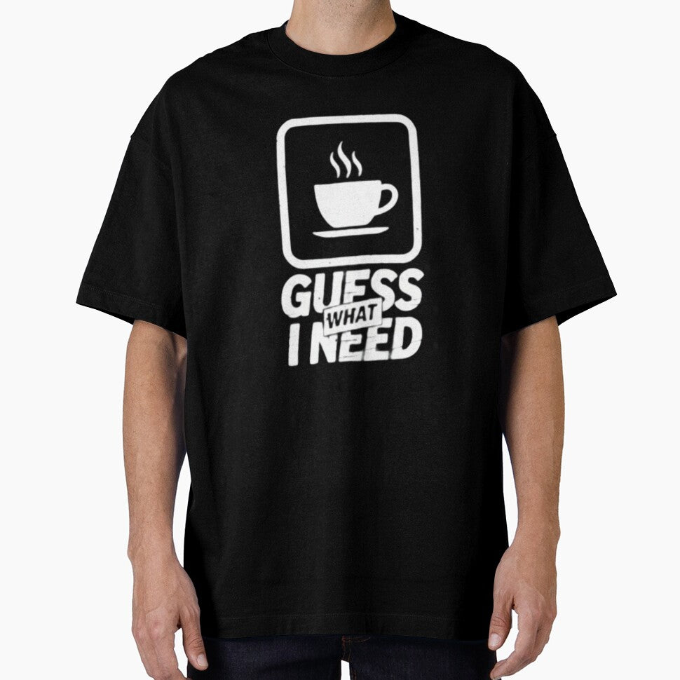 Guess What I Need – Funny Coffee Quote Design | Minimalist Coffee Lover Humor by YK SHOP