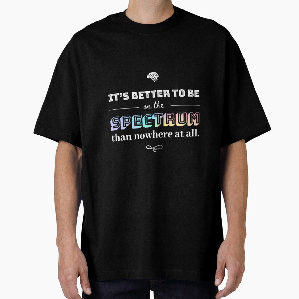 Its Better to Be on the Spectrum Dark by MoonlightMan