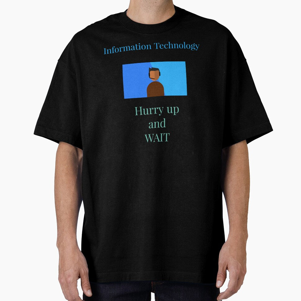 Information Technology Hurry up and wait by Jho251981