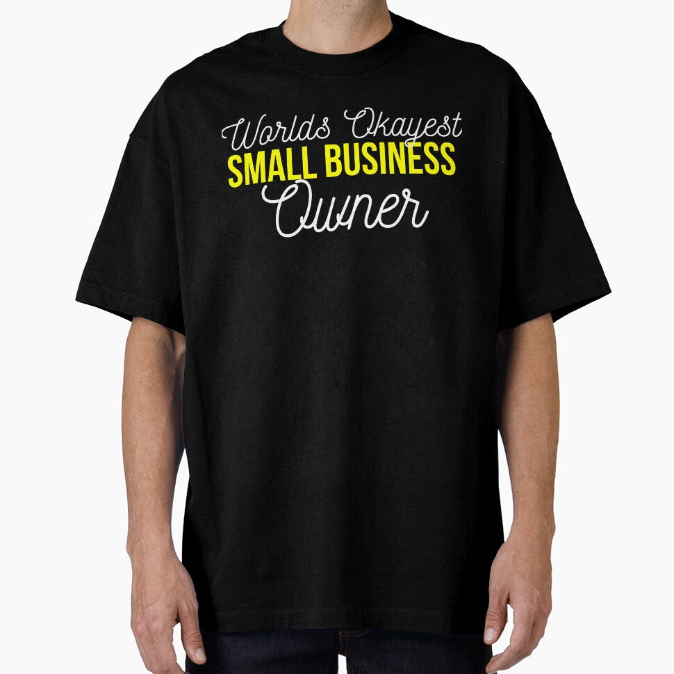 Worlds okayest Small business owner | Small business quotes by Shambusiness