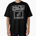 Im Familys Unpaid Tech Support Funny IT Computer Men Women by averyfisher