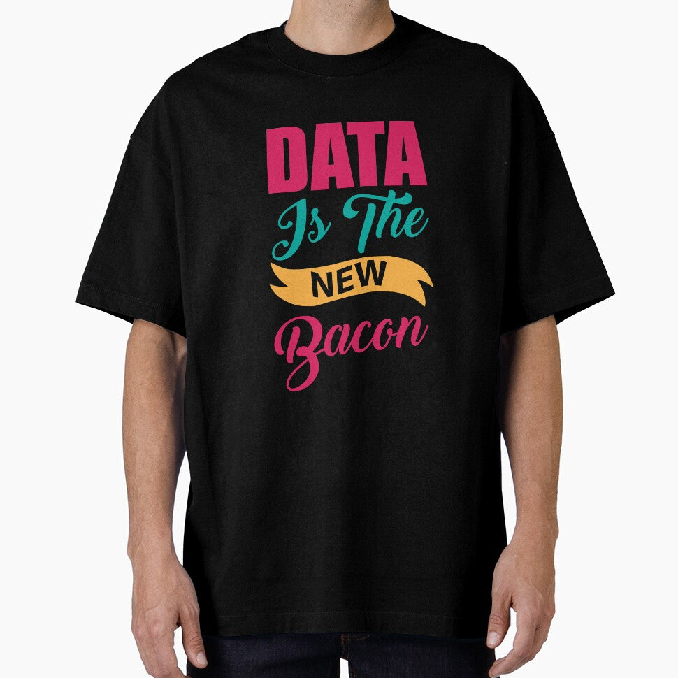 Data Is A New Bacon Data Scientist Typography by Silver Medal