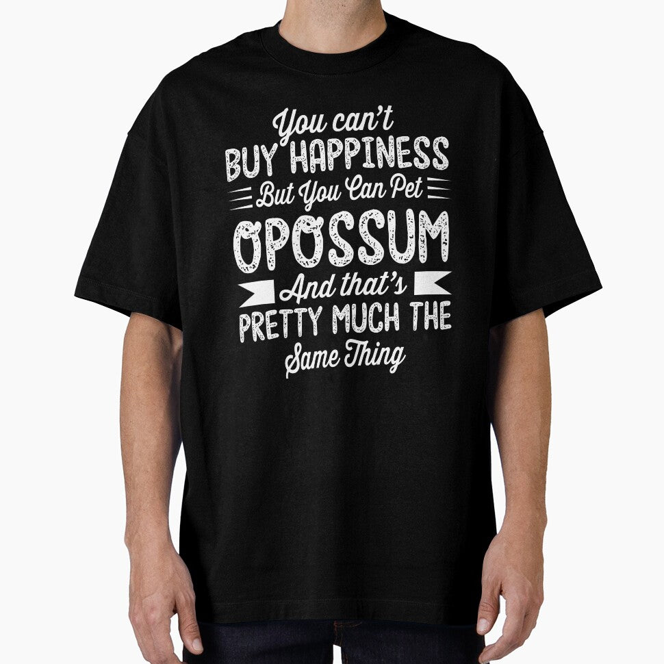 You can't buy happiness but you can pet Opossum by Unique-Tees