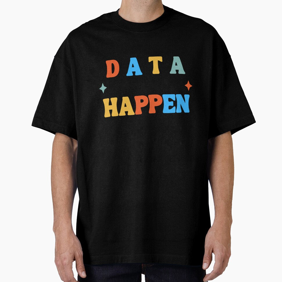 Data or It Didn't Happen Funny Science Data Analyst Groovy T-Shirt by CLAROCHOP