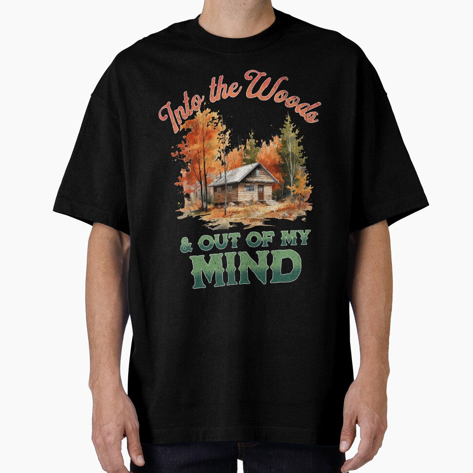 Into the Woods & Out of my Mind Outdoor Mountain & Woods Adventure Lover by Sugar Creek Graphics