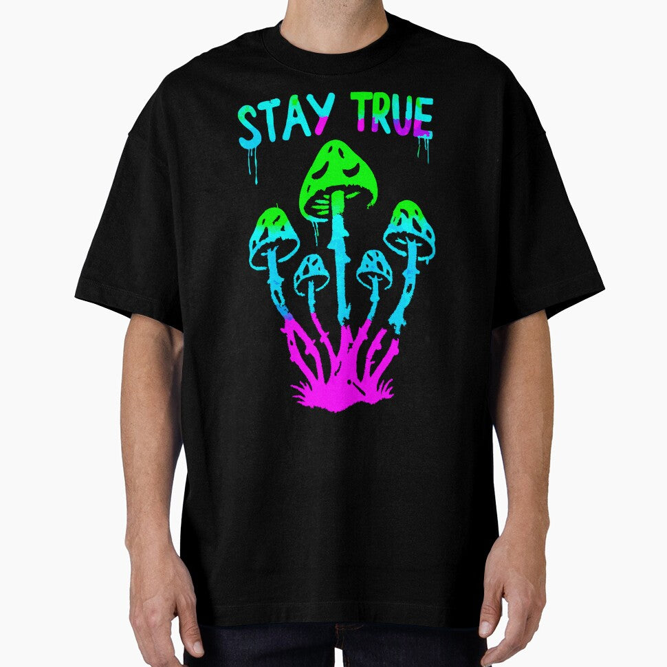 Stay True Neon Mushrooms Psychedelic Design by VikArtStudio