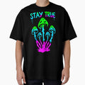 Stay True Neon Mushrooms Psychedelic Design by VikArtStudio