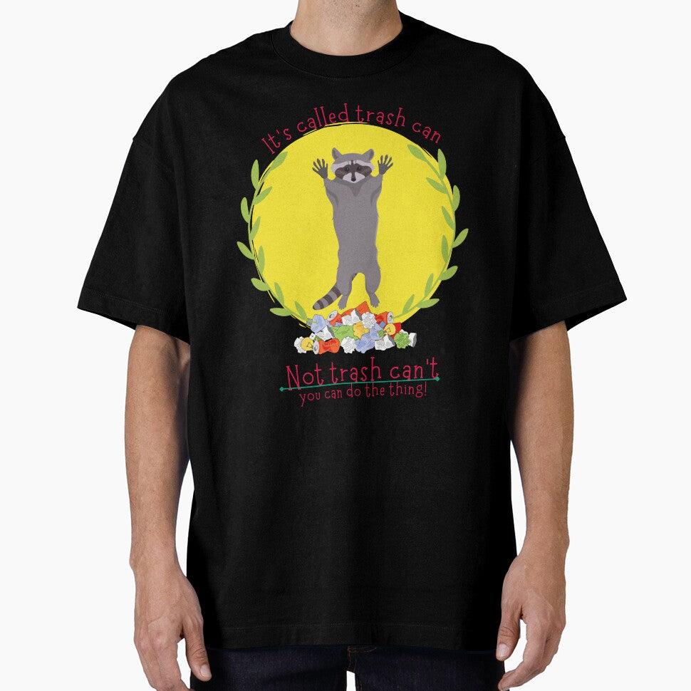 Its Called Trash Can Not Trash Cant Classic T Shirt | Its Called Trash Can Not Trash Cant 2022 Qoute Sticker & Tee by sugarcube1999