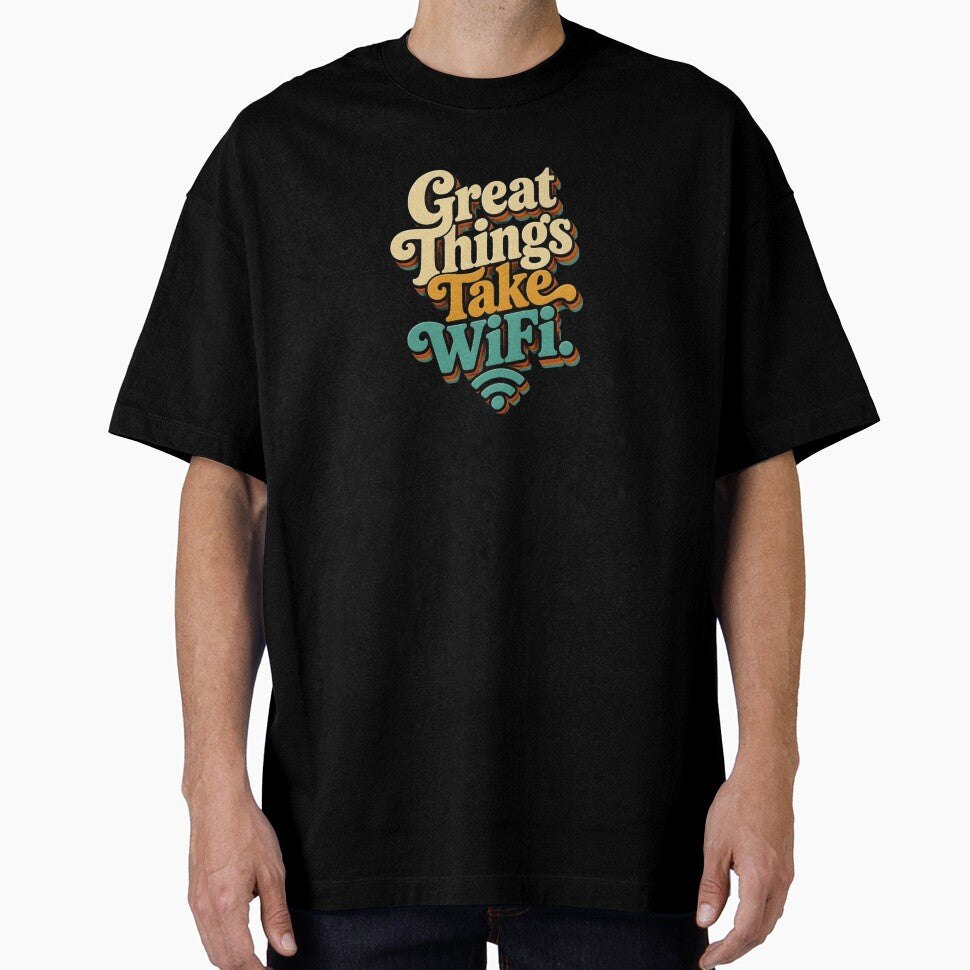 Great Things Take WiFi. | Funny Remote Work Retro Quote by Irene Catchmind